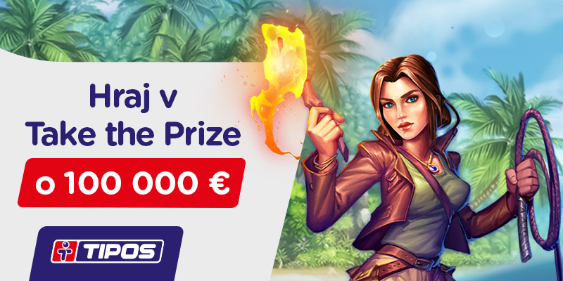 Je ti horúco? Bude ešte viac! Hraj Take the Prize v kasíno eTIPOS.sk o 100 000 €